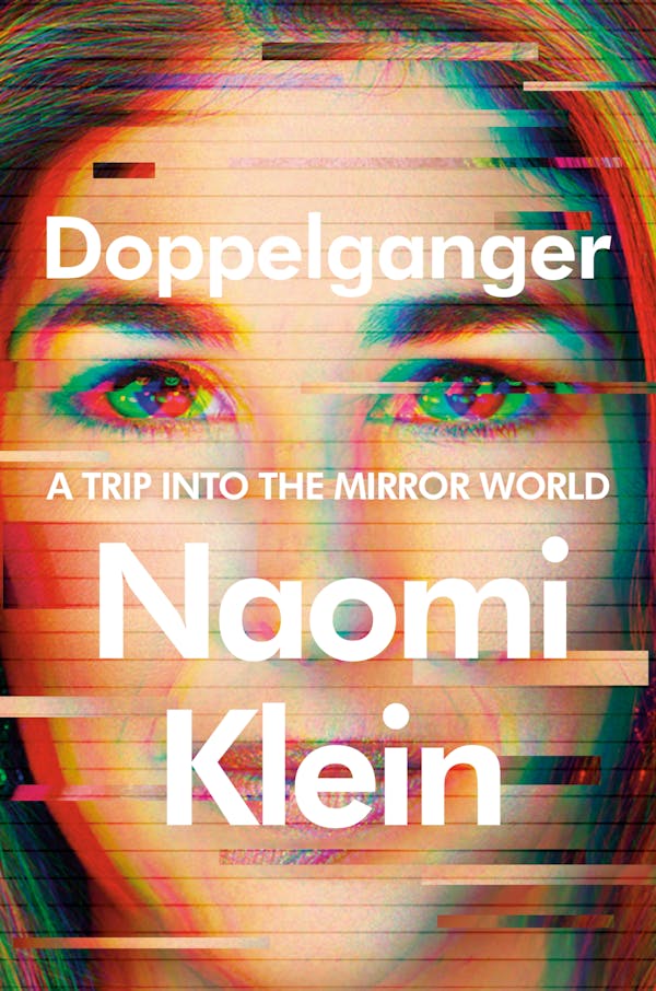 Doppelganger, by Naomi&nbsp;Klein.