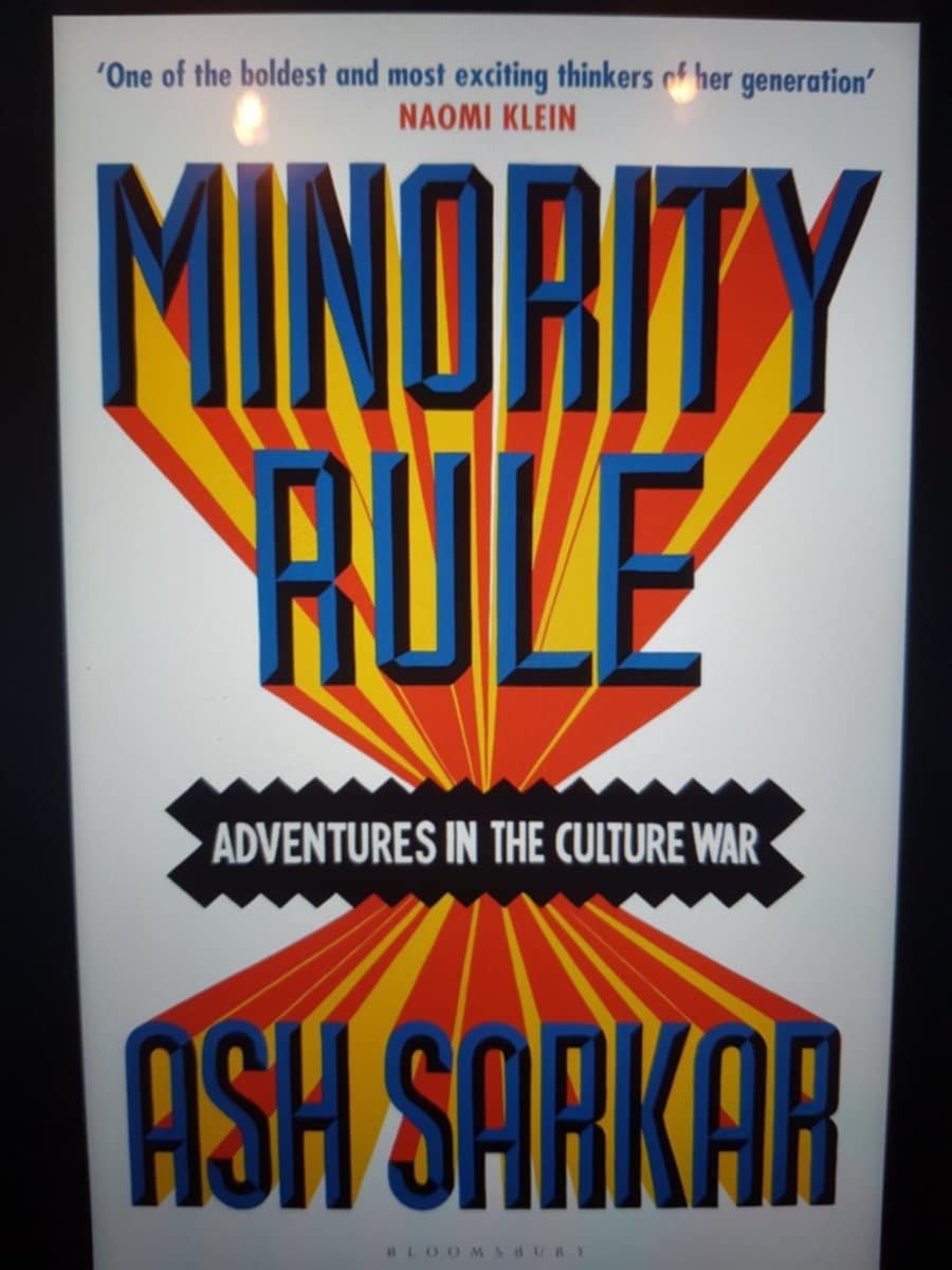 Minority Rule: Adventures In The Culture War by Ash Sarkar - Resident Music