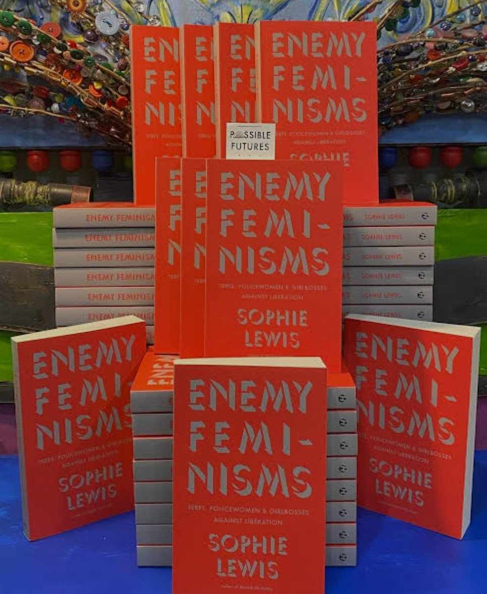 “Enemy Feminisms” by Sophie&nbsp;Lewis